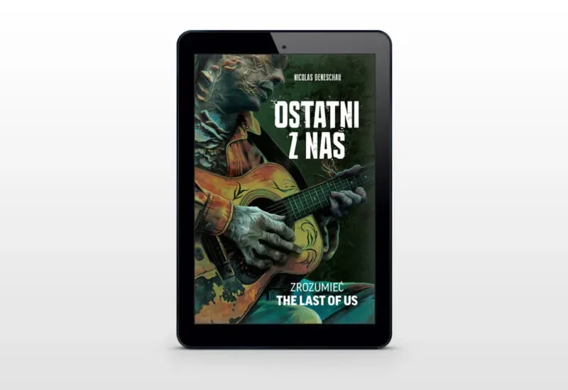 Ostatni z nas. Zrozumieć The Last of Us [ebook]